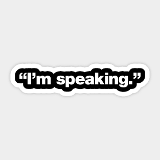 I'm speaking. Sticker